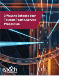 3 Ways to Enhance Your Telecom Team's Service Proposition