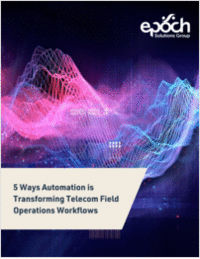 5 Ways Automation is Transforming Telecom Field Operations Workflows