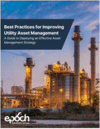 Best Practices for Improving Utility Asset Management: A Guide to Deploying an Effective Asset Management Strategy