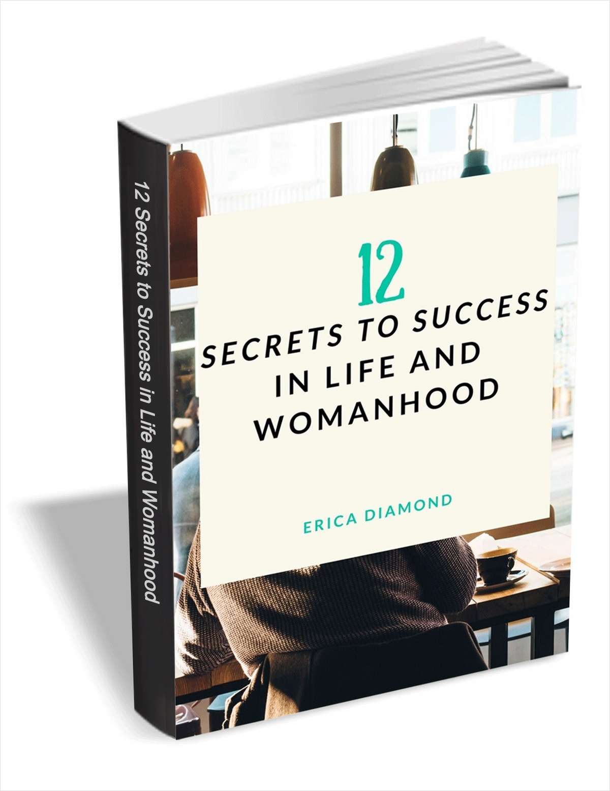 12 Secrets to Success in Life and Womanhood
