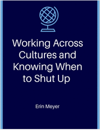 Working Across Cultures and Knowing When to Shut Up