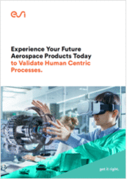 Experience Your Future Aerospace Products Today to Validate Human Centric Processes