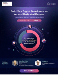 Build Your Digital Transformation Around Dedicated Devices -- the Who, What, and How for 2022