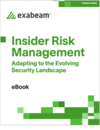 Insider Risk Management: Adapting to the Evolving Security Landscape (Exabeam)