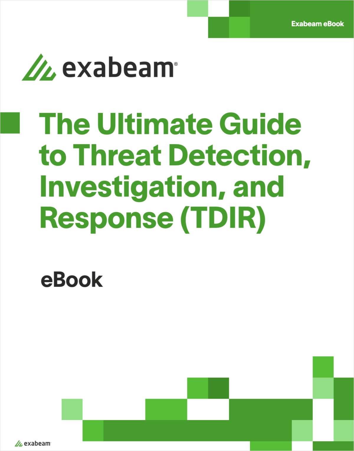 The Ultimate Guide to Threat Detection, Investigation, and Response (TDIR)