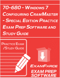 70-680 - Windows 7 Configuring CramMaster - Special Edition Practice Exam Prep Software and Study Guide