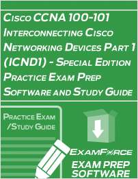 Cisco CCNA 100-101 Interconnecting Cisco Networking Devices Part 1 (ICND1) - Special Edition Practice Exam Prep Software and Study Guide