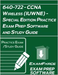 640-722 - CCNA Wireless (IUWNE) - Special Edition Practice Exam Prep Software and Study Guide