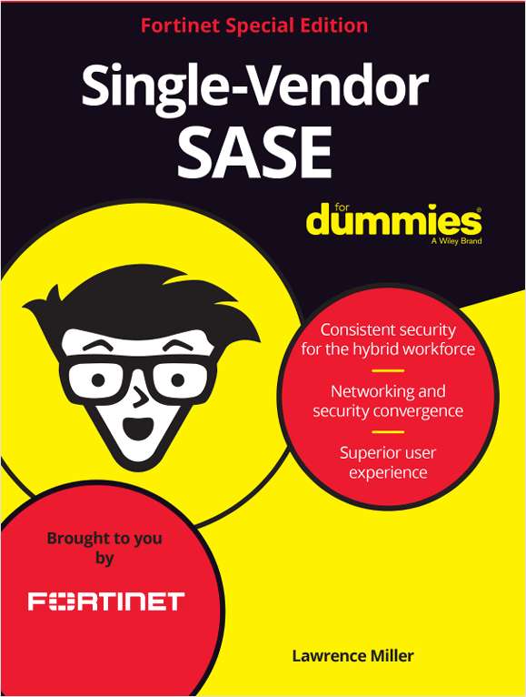Single-Vendor SASE For Dummies, Fortinet Special Edition