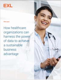 How Healthcare Organizations Can Harness the Power of Data to Achieve a Sustainable Business Advantage