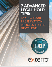 7 Advanced Legal Hold Tips: Taking Your Preservation Process to the Next Level