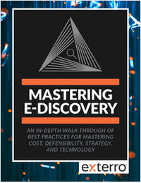 Mastering E-Discovery: An In-Depth Walk Through of Best Practices for Mastering Cost, Defensibility, Strategy & Technology
