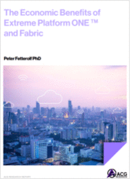 The Economic Benefits of Extreme Platform ONE™ and Extreme Fabric