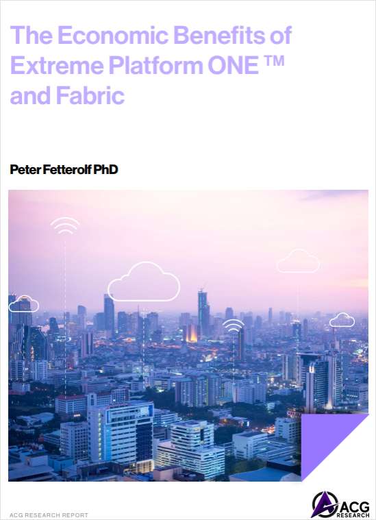 The Economic Benefits of Extreme Platform ONE™ and Extreme Fabric