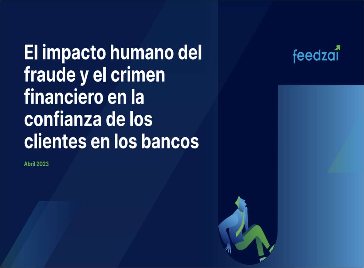 El impacto humano del fraude y de los delitos financieros en la confianza de los clientes en los bancos
