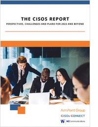 The CISOs Report Perspectives, Challenges and Plans for 2022 and Beyond