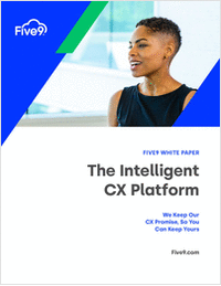 The Intelligent CX Platform: We Keep Our CX Promise, So You Can Keep Yours