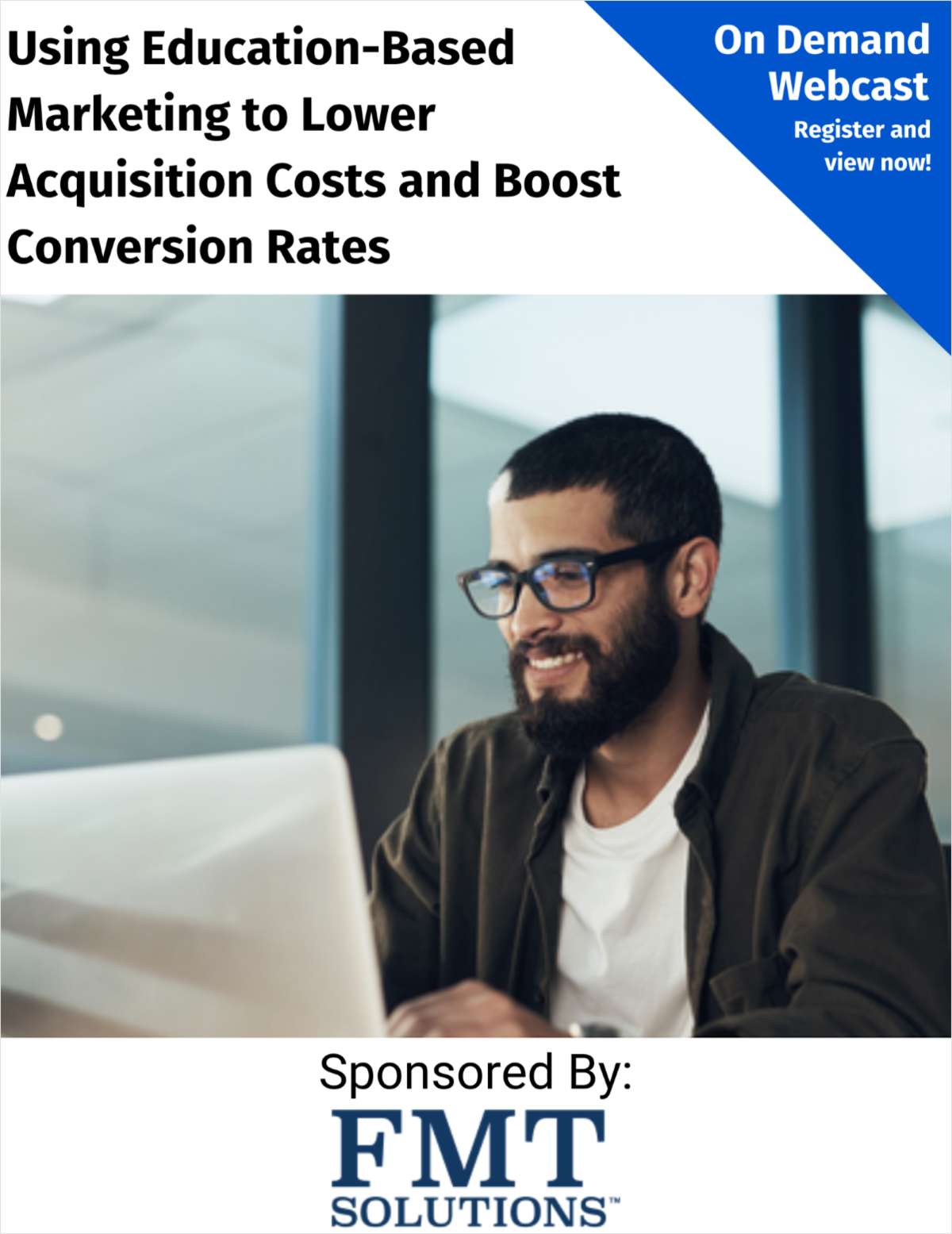 Using Education-Based Marketing to Lower Acquisition Costs and Boost Conversion Rates