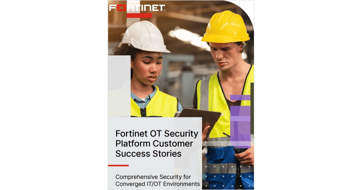Fortinet OT Security Platform Customer Success Stories