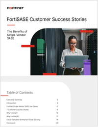 FortiSASE Customer Success Stories - The Benefits of Single Vendor SASE