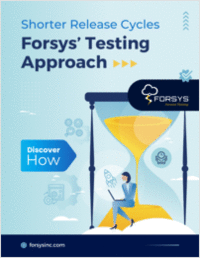 QA Article: Forsys' Strategy for Success: Achieve Shorter Release Cycles through Early and Continuous Testing