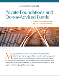 Private Foundations and Donor-Advised Funds: Critical Differences That May Matter to Your Clients