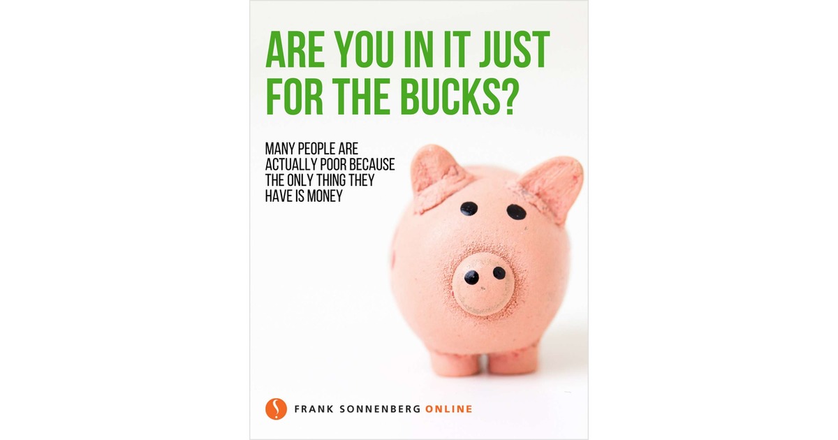 Are You in It Just for the Bucks?