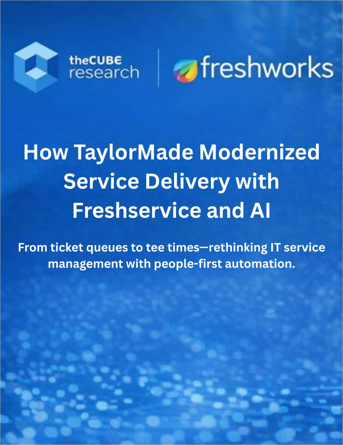 How TaylorMade Modernized Service Delivery with Freshservice and AI