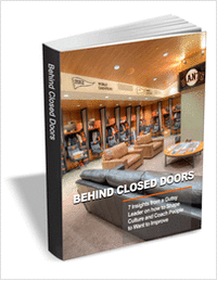 Behind Closed Doors - 7 Insights from a Gutsy Leader on How to Shape Culture and Coach People to Want to Improve