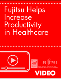Fujitsu Helps Increase Productivity in Healthcare