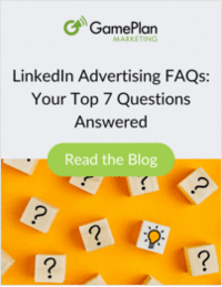 LinkedIn Advertising FAQs: Your Top 7 Questions Answered