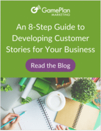 An 8-Step Guide to Developing Customer Stories for Your Business