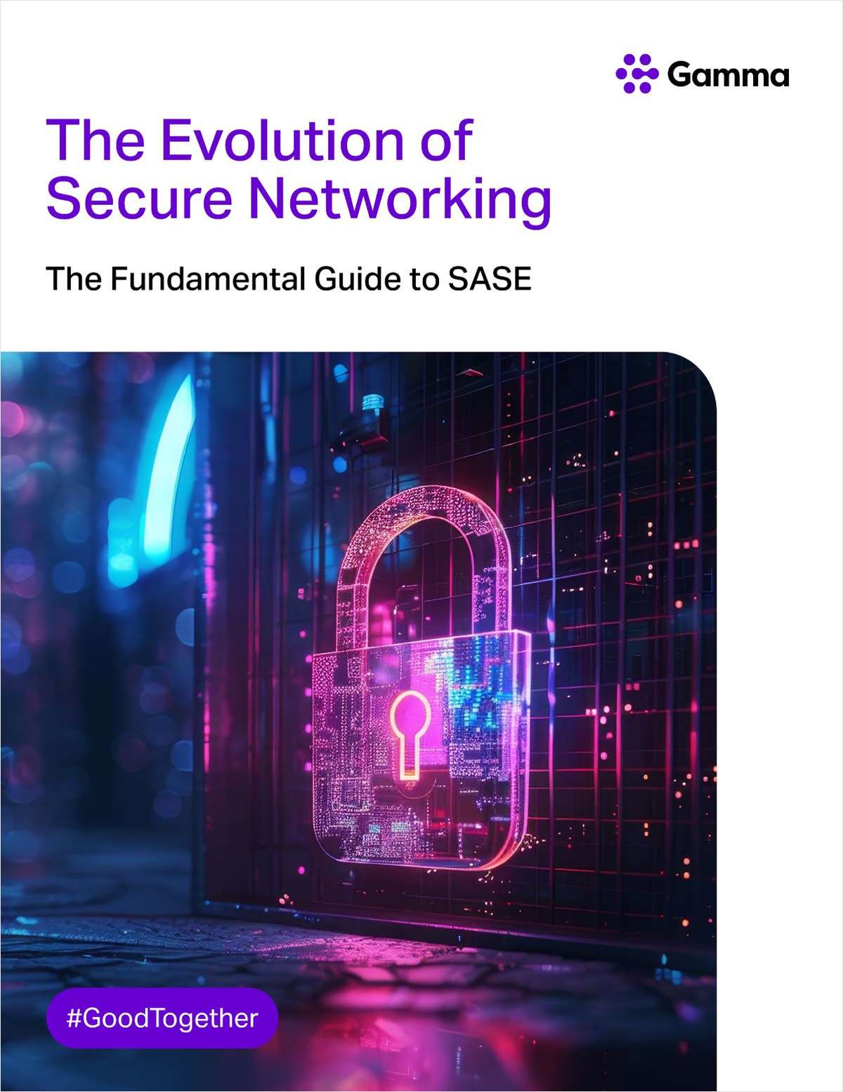 The Evolution of Secure Networking: The Fundamental Guide to SASE