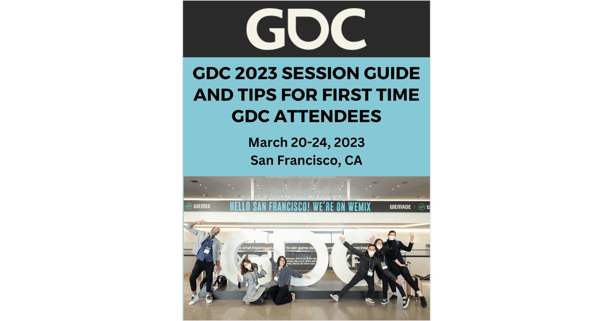 GDC 2023 Session Guide And Tips For First Time GDC Attendees Free Article