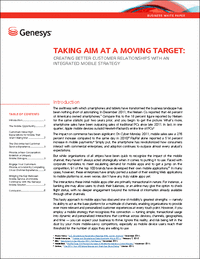 Taking Aim at a Moving Target: Creating Better Customer Relationships with an Integrated Mobile Strategy
