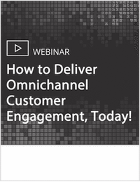 How to Deliver Omnichannel Customer Engagement, Today!
