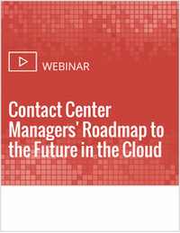 Contact Center Managers' Roadmap to the Future in the Cloud