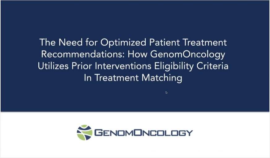 The Need for Optimized Patient Treatment Recommendations: How GenomOncology Utilizes Prior Interventions Eligibility Criteria In Treatment Matching