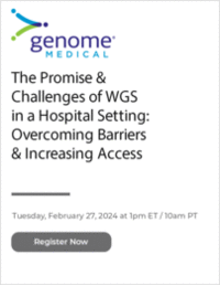The Promise & Challenges of WGS in a Hospital Setting: Overcoming Barriers & Increasing Access