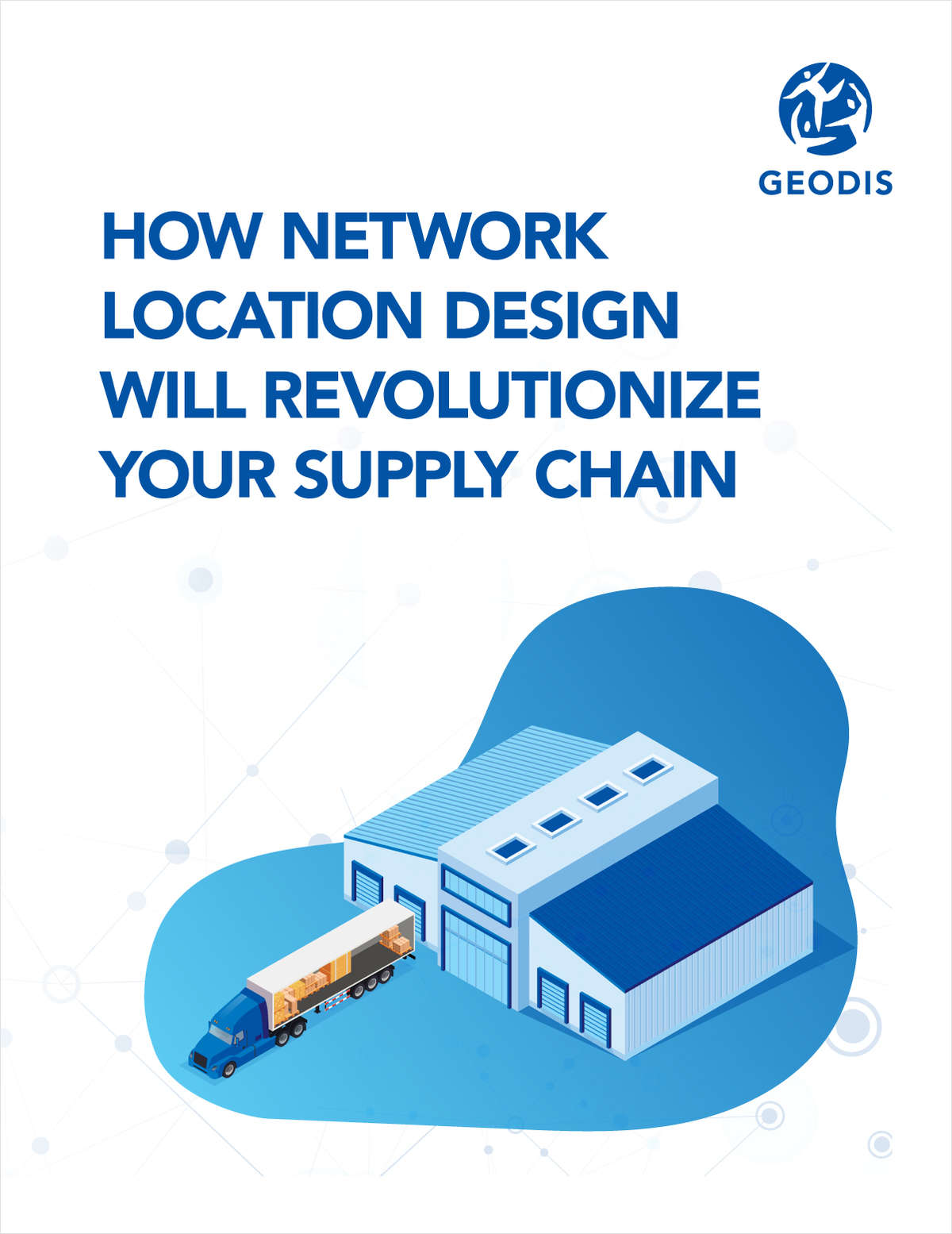 How Network Location Design Will Revolutionize Your Supply Chain
