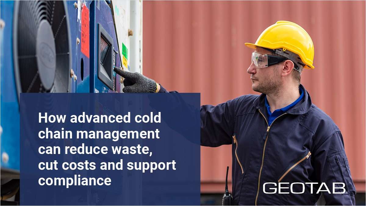 How advanced cold chain management can reduce waste, cut costs and support compliance