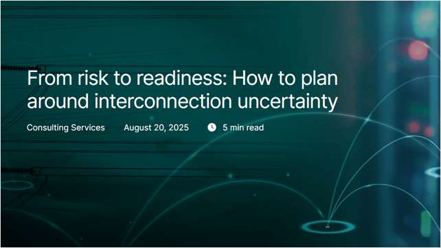 From Risk to Readiness: How to Plan Around Interconnection Uncertainty