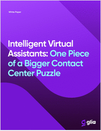 Intelligent Virtual Assistants: One Piece of a Bigger Contact Center Puzzle