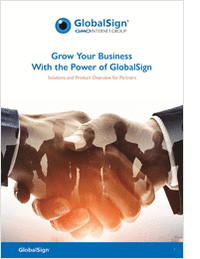 Grow Your Business With the Power of GlobalSign Authentication and Digital Identity Solutions for Partners