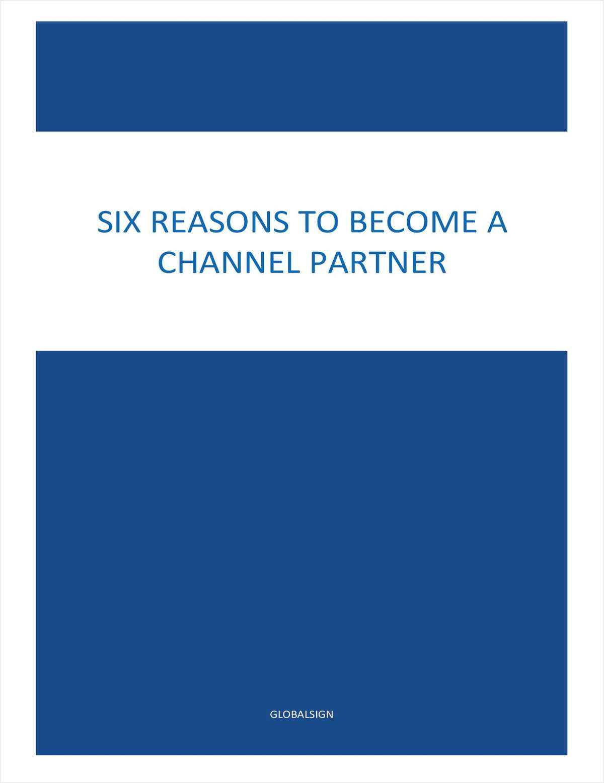 SIX REASONS TO BECOME A CHANNEL PARTNER