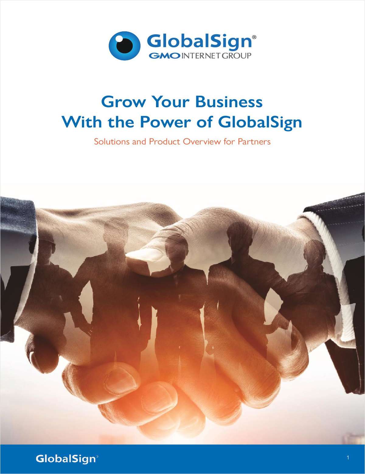 Grow Your Business With the Power of GlobalSign Authentication and Digital Identity Solutions for Partners