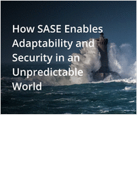 Two Birds, One Stone: How SASE Enables Adaptability and Security in an Unpredictable World