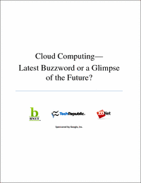Cloud Computing - Latest Buzzword or a Glimpse of the Future?