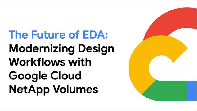 The Future of EDA: Modernizing Design Workflows with Google Cloud NetApp Volumes