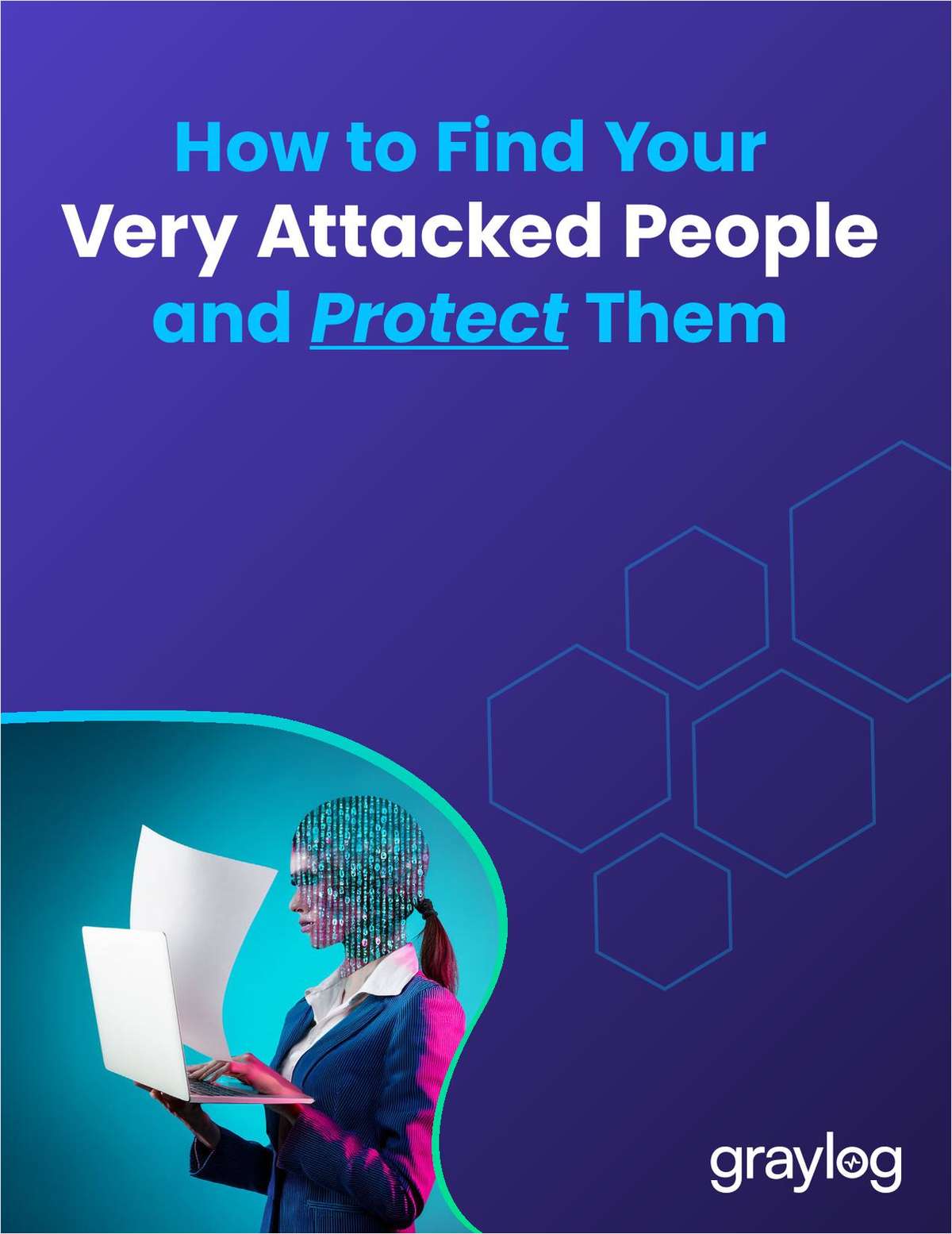 How to Find Your Very Attacked People and Protect Them